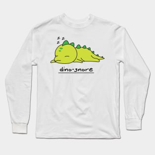 Dino-snore Long Sleeve T-Shirt